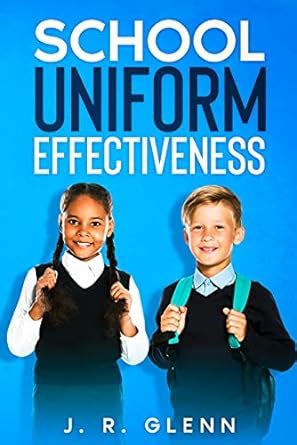 The Effectiveness of Wearing School Uniforms Towards School Behaviors