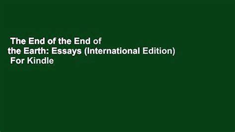 The End of the End of the Earth Essays