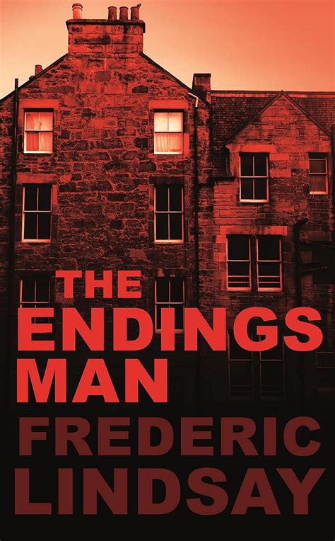The Endings Man The thrilling Scottish mystery