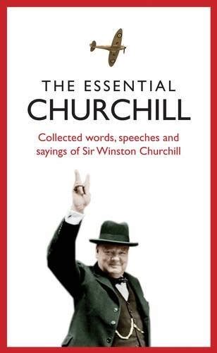 The Essential Churchill: Great Sayings of Winston …