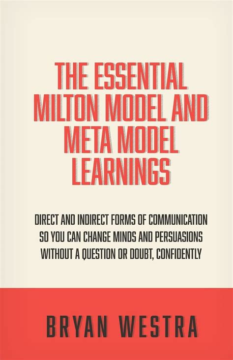 The Essential Milton Model And Meta Model Learnings