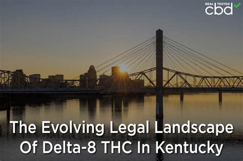 The Evolving Legal Landscape Of Delta-8 THC In Kentucky