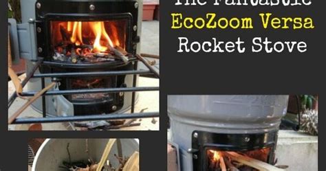 The Fantastic EcoZoom Versa Rocket Stove Reviewed