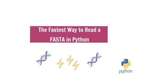 The Fastest Way to Read a FASTA in Python StepbyStep