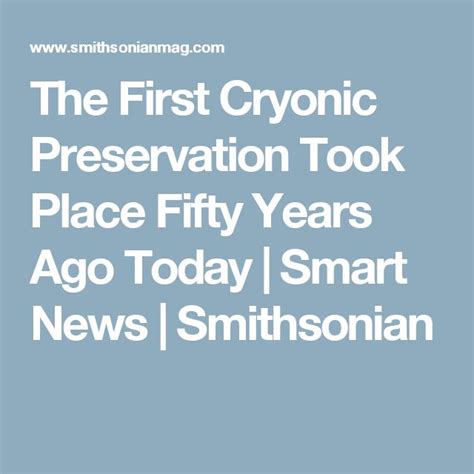 The First Cryonic Preservation Took Place Fifty Years Ago Today