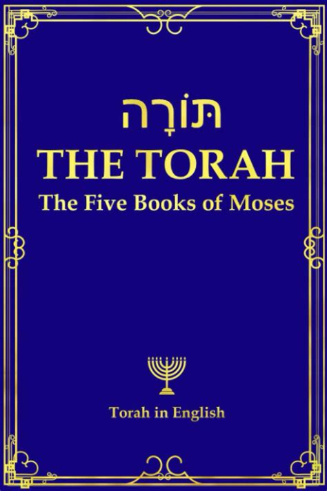 The Five Books Of Torah: Genesis Exodus Leviticus Numbers And ...