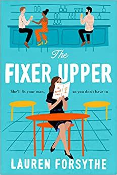 The Fixer Upper by Lauren Forsythe Goodreads