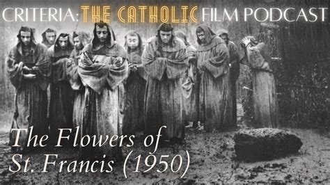 The Flowers of St. Francis (1950) Criteria: The Catholic Film …