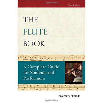 The Flute Book: A Complete Guide for Students and Performers