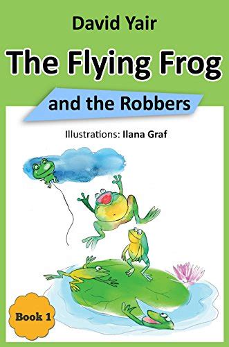 The Flying Frog and the Robbers: A story about …