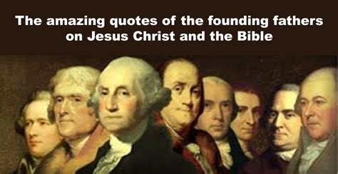 The Founding Fathers on Jesus, Christianity and the Bible