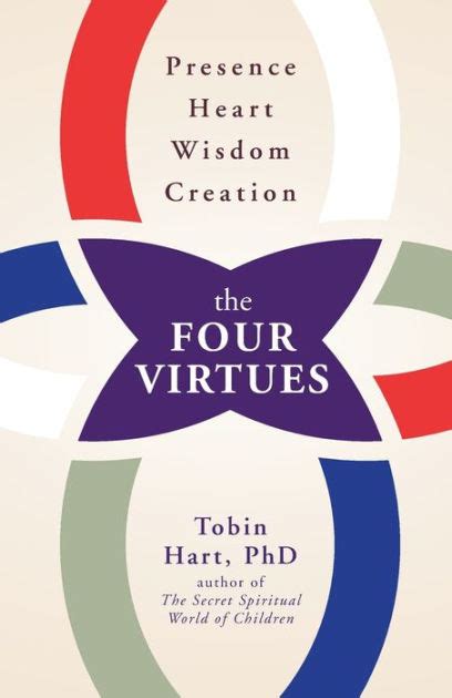 The Four Virtues Presence Heart Wisdom Creation