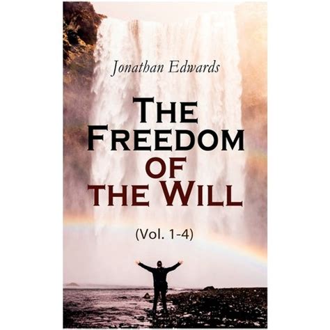 The Freedom of the Will Vol 1 4