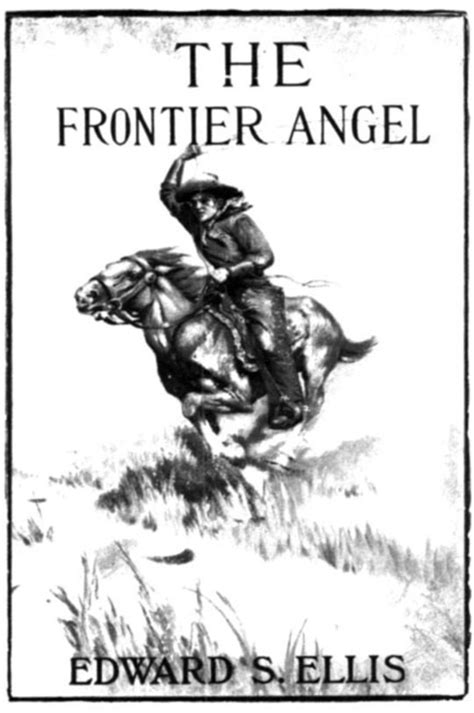 The Frontier Angel A Romance of Kentucky Rangers Life