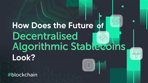 The Future of Algorithmic Stablecoins