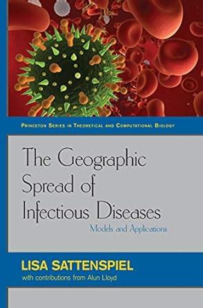 The Geographic Spread Of Infectious Diseases Models And Applications Models And Applications