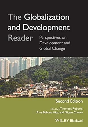 The Globalization And Development Reader Perspectives On Development And Global Change