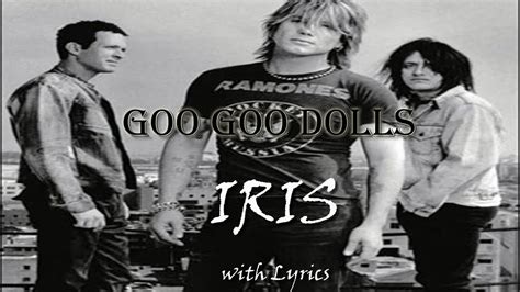 The Goo Goo Dolls - Iris [From City of Angels] Lyrics