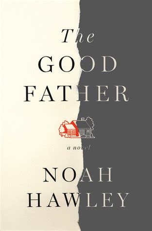 The Good Father by Noah Hawley Goodreads