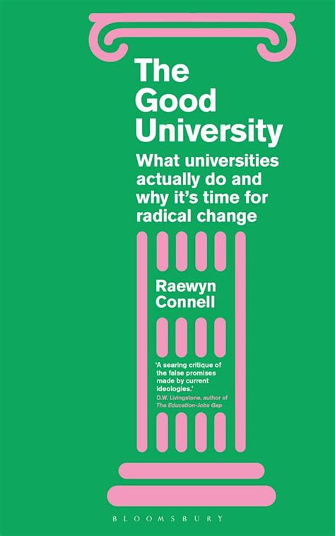 The Good University What Universities Actually Do And Why Its Time For Radical Change
