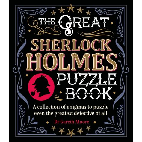 The Great Sherlock Holmes Puzzle Book: A Collection …