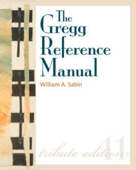 The Gregg Reference A Of Style Grammar Usage And Formatting T