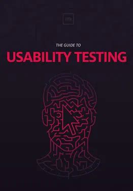The Guide To Usability Testing