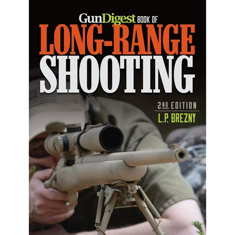 The Gun Digest Book of Long Range Shooting