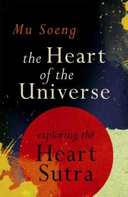 The Heart of the Universe Exploring the Heart Sutra