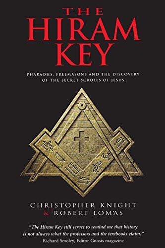 The Hiram Key: Pharaohs, Freemasonry, and the Discovery of the Secret