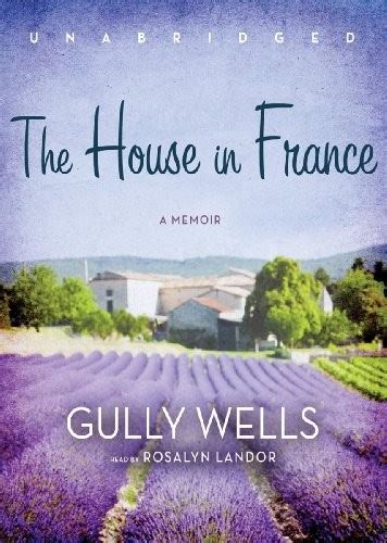 The House in France by Gully Wells - Open Library