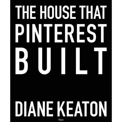 The House that Pinterest Built by Diane Keaton, Hardcover