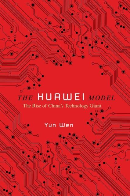 The Huawei Model: The Rise of China