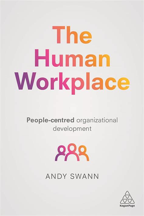 The Human Workplace: People-Centred Organizational …