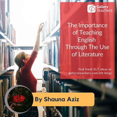 The Importance of Teaching English Through The Use of Literature