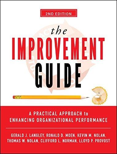 The Improvement Guide: A Practical Approach to Enhancing ... - IHI