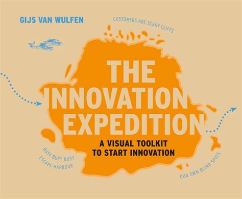 The Innovation Expedition A Visual Toolkit to Start Innovation