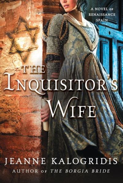 The Inquisitor s Wife A Novel of Renaissance Spain