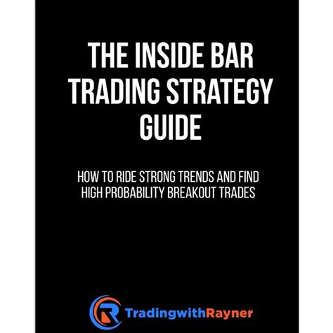 The Inside Bar Trading Strategy Guide TradingwithRayner.