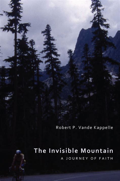 The Invisible Mountain A Journey of Faith