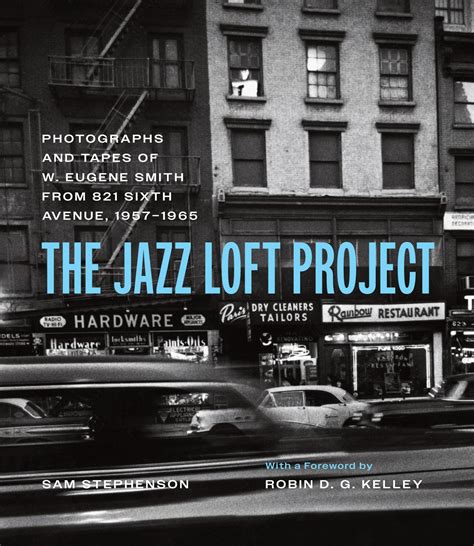 The Jazz Loft Project: Photographs and Tapes of W. Eugene …