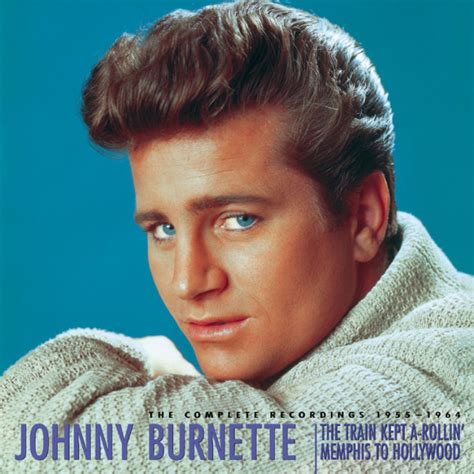 The Johnny Burnette - The Train Kept A-Rollin