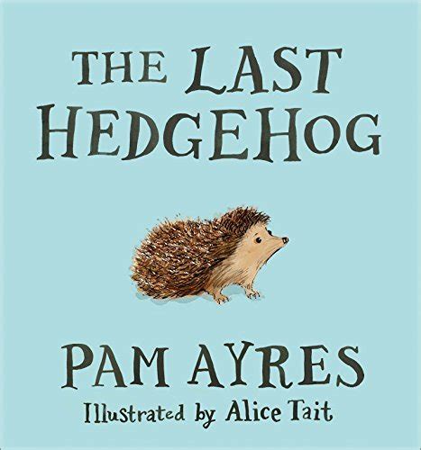 The Last Hedgehog by Pam Ayres Goodreads