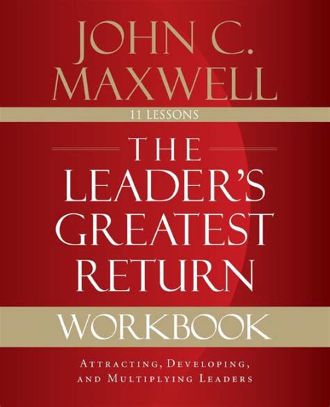 The Leader s Greatest Return Attracting Developing and Multiplying Leaders