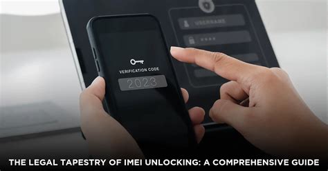 The Legal Tapestry of IMEI Unlocking: A Comprehensive Guide