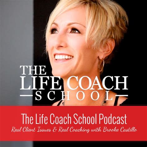 The Life Coach School Podcast Brooke Castillo - Apple Podcasts