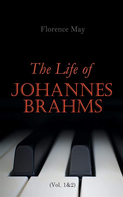 The Life of Johannes Brahms: Complete Edition - Goodreads