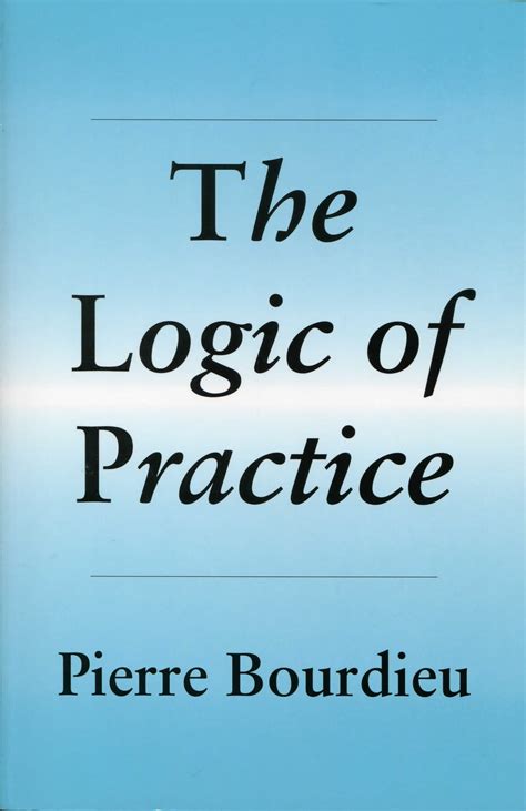 The Logic Of Practice