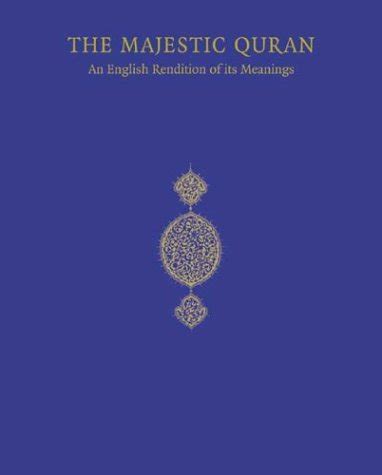 The Majestic Quran : An English Rendition of Its Meanings