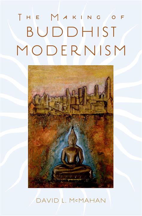 The Making of Buddhist Modernism (review) - ResearchGate